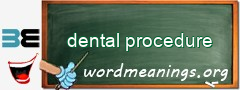 WordMeaning blackboard for dental procedure